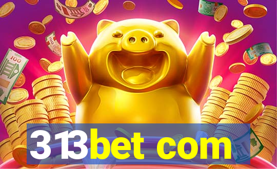 313bet com